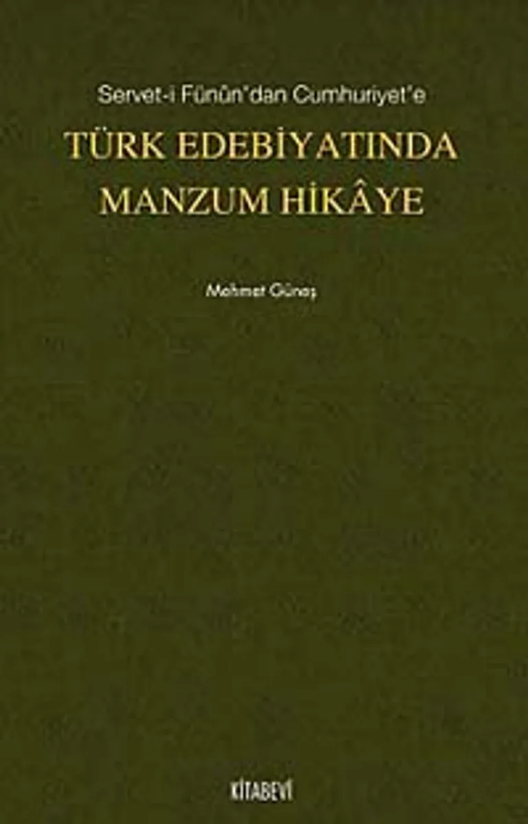 Servet-i Fünun'dan Cumhuriyet'e Türk Edebiyatında Manzum Hikaye