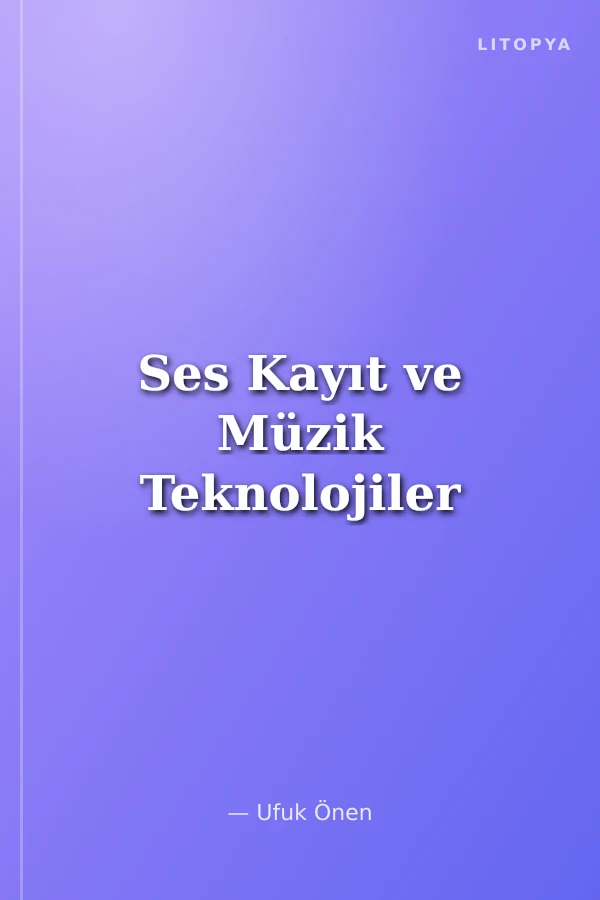 Ses Kayıt ve Müzik Teknolojiler