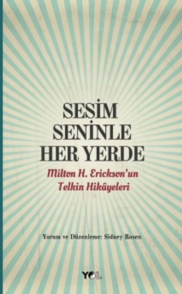 Sesim Seninle Her Yerde Milton H. Erickson'un Telkin Hikayeleri