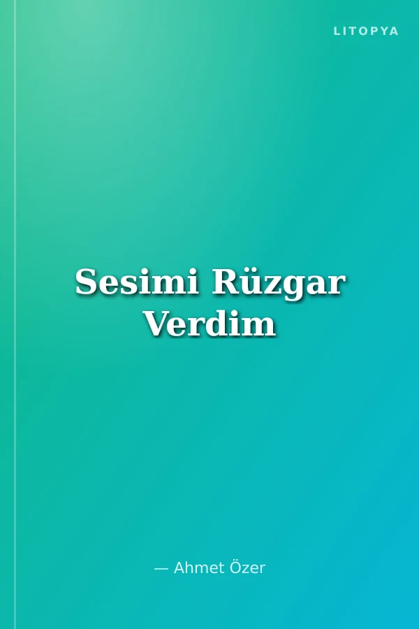 Sesimi Rüzgar Verdim