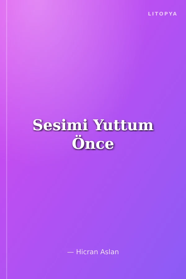Sesimi Yuttum Önce