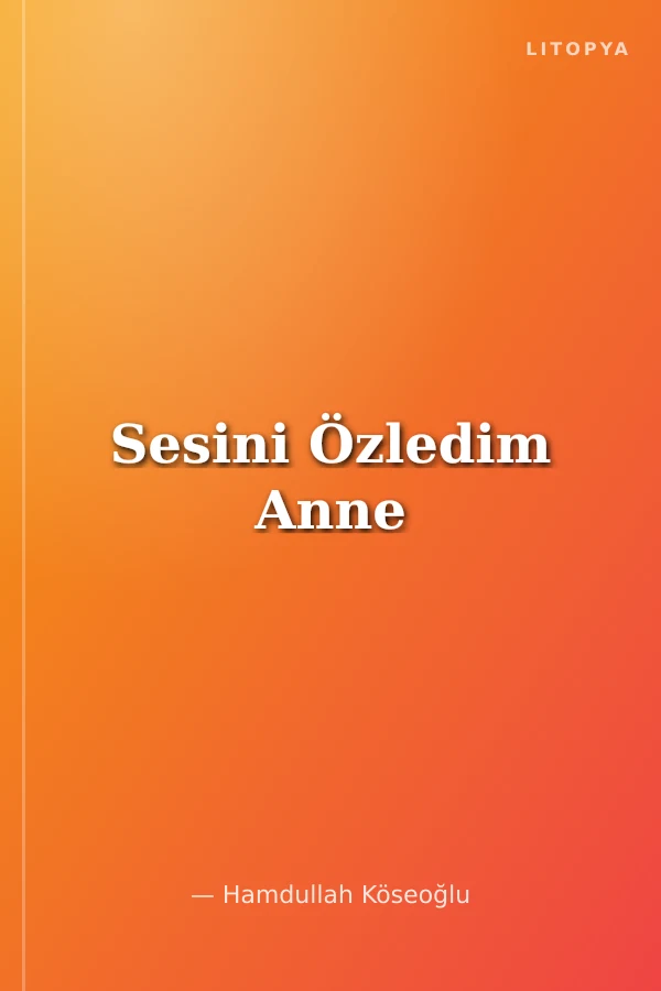 Sesini Özledim Anne