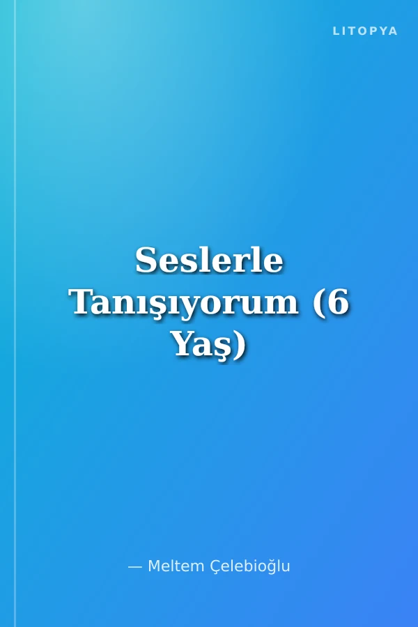 Seslerle Tanışıyorum (6 Yaş)