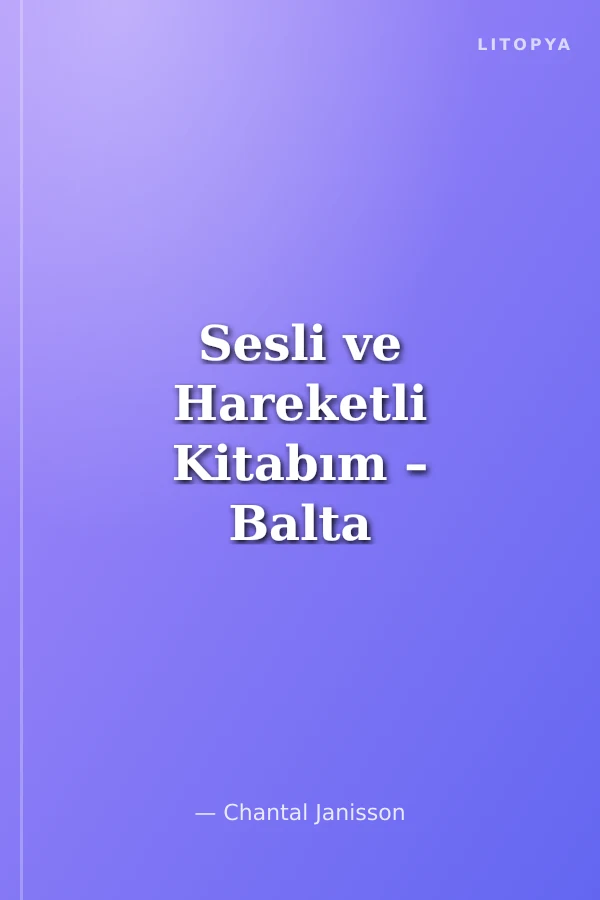 Sesli ve Hareketli Kitabım – Balta Girmemiş Orman