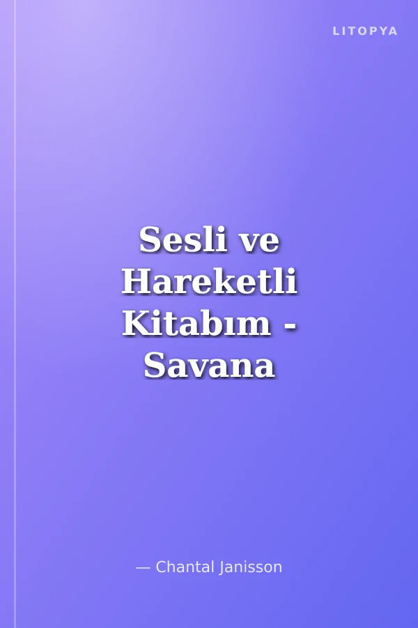 Sesli ve Hareketli Kitabım - Savana