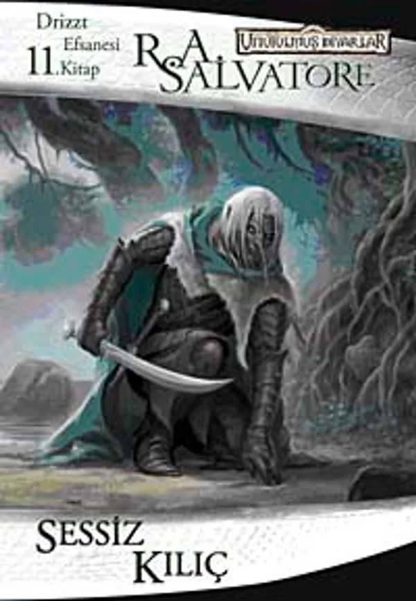 Sessiz Kılıç / Drizzt Efsanesi 11. Kitap