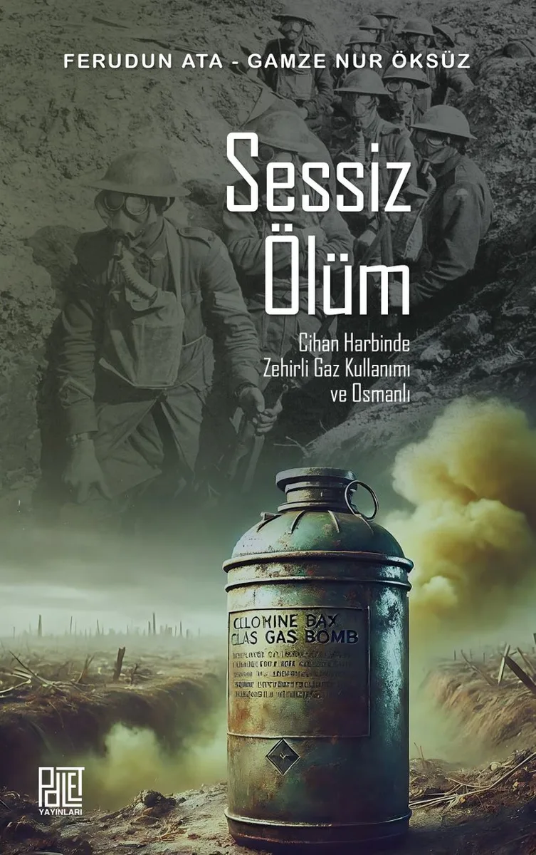 Sessiz Ölüm Cihan Harbinde Zehirli Gaz Kullanımı ve Osmanlı