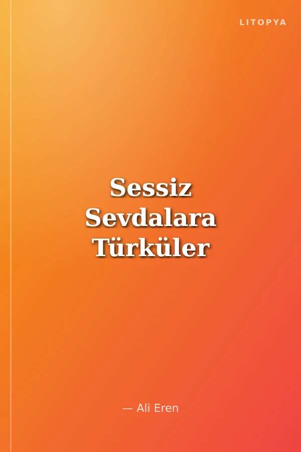 Sessiz Sevdalara Türküler
