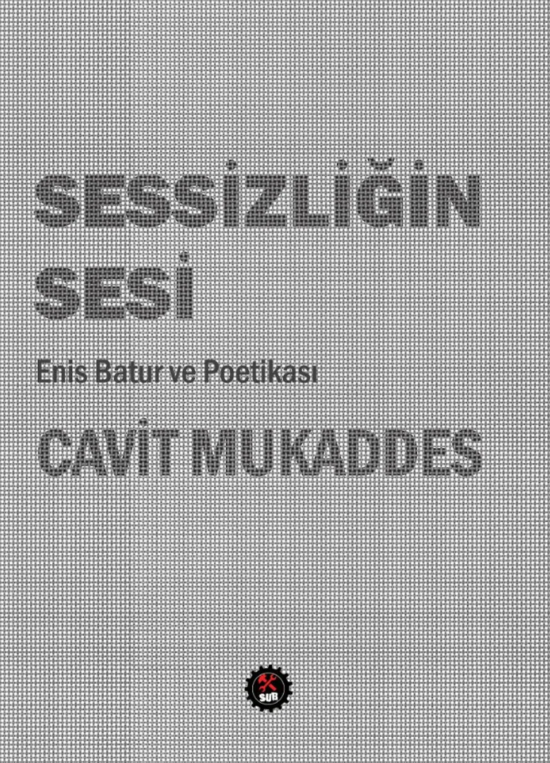 Sessizliğin Sesi Enis Batur ve Poetikası