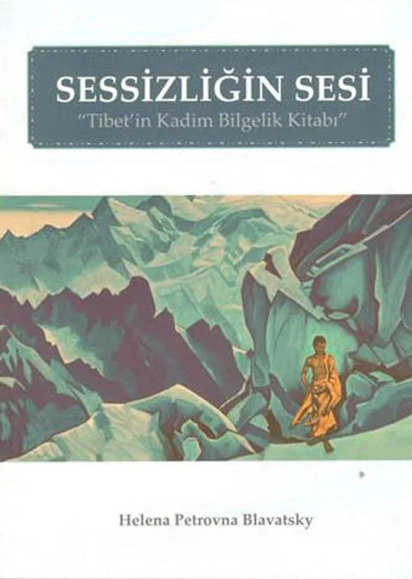 Sessizliğin Sesi Tibet'in Kadim Bilgelik Kitabı