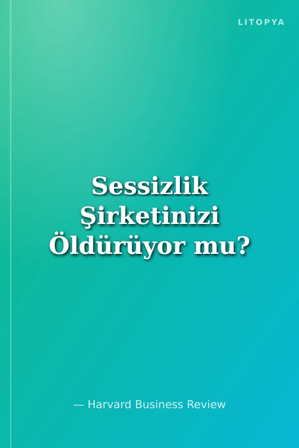 Sessizlik Şirketinizi Öldürüyor mu?