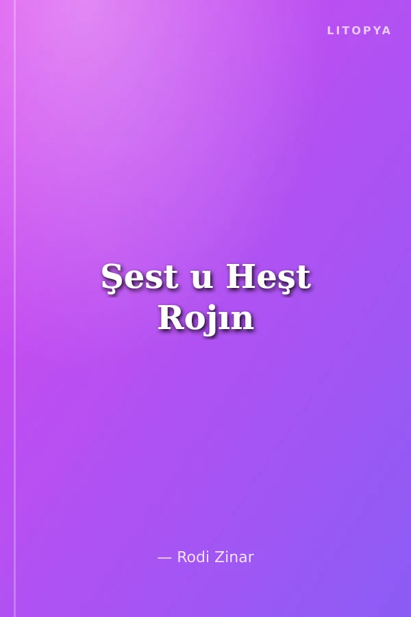 Şest u Heşt Rojın
