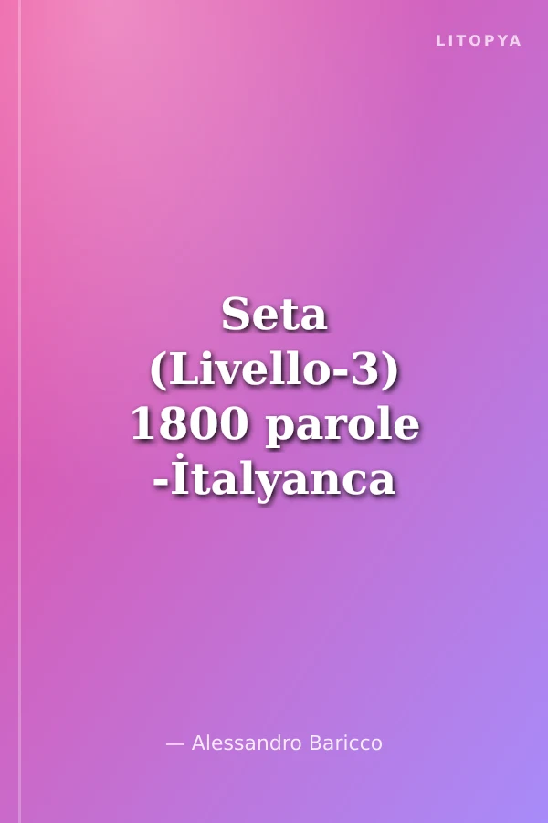 Seta (Livello-3) 1800 parole -İtalyanca Okuma Kitabı