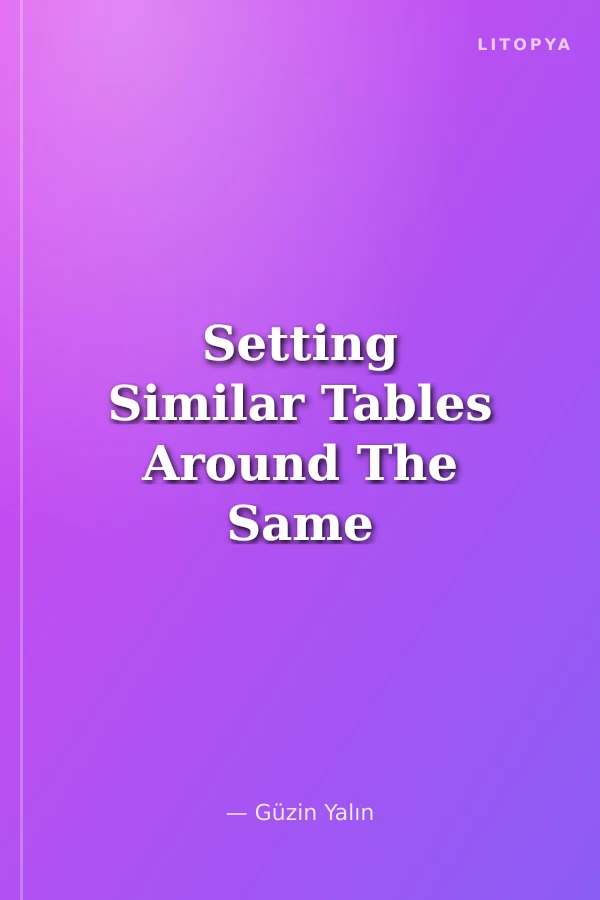 Setting Similar Tables Around The Same Sea