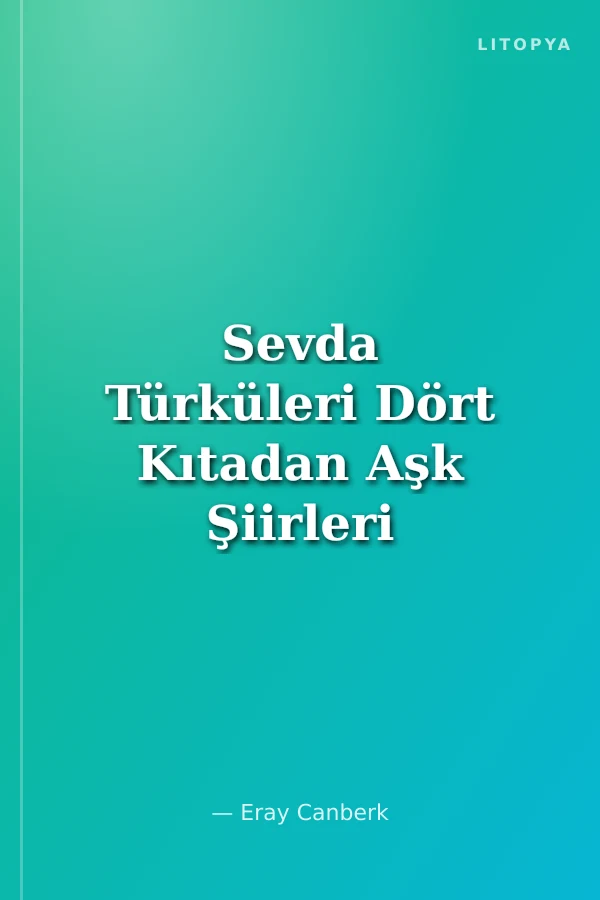 Sevda Türküleri Dört Kıtadan Aşk Şiirleri