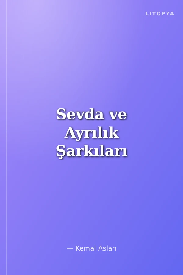 Sevda ve Ayrılık Şarkıları