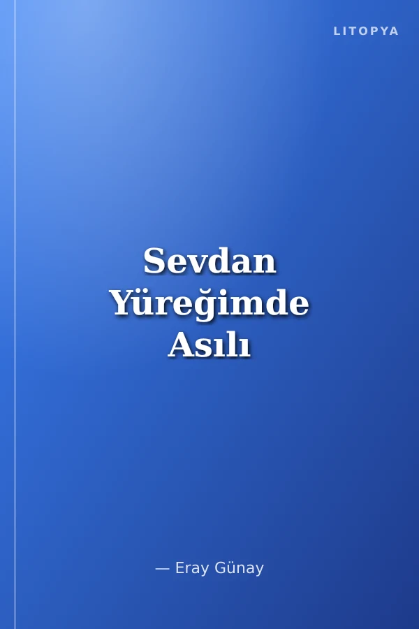 Sevdan Yüreğimde Asılı