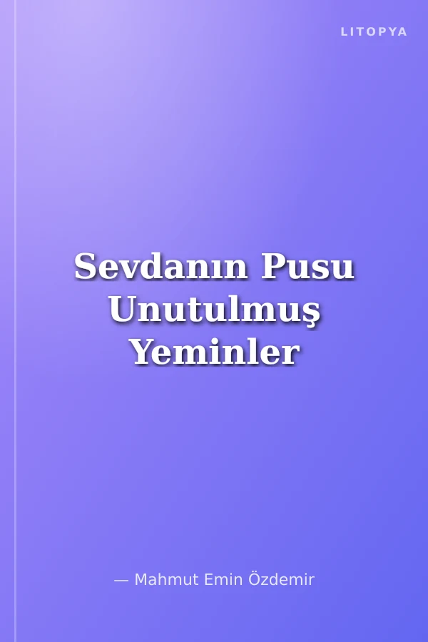 Sevdanın Pusu Unutulmuş Yeminler