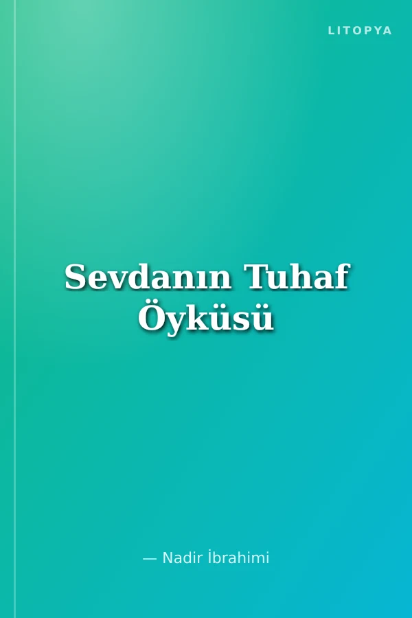 Sevdanın Tuhaf Öyküsü