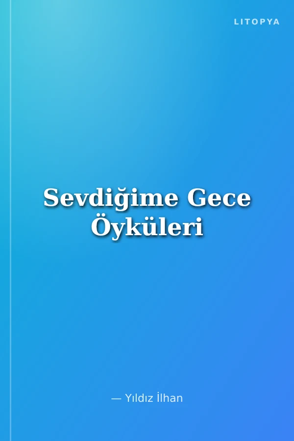 Sevdiğime Gece Öyküleri
