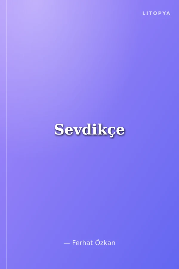 Sevdikçe