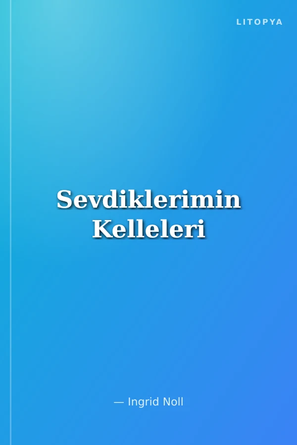 Sevdiklerimin Kelleleri