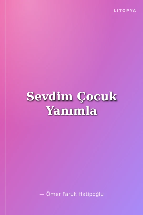 Sevdim Çocuk Yanımla