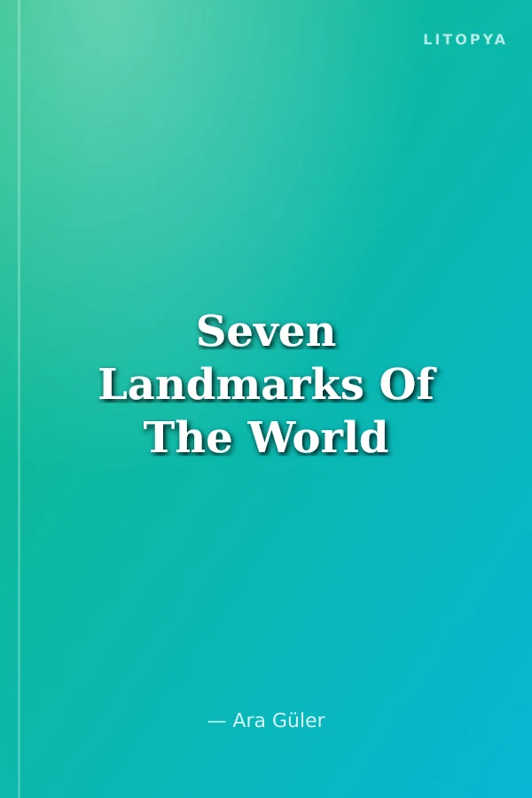 Seven Landmarks Of The World