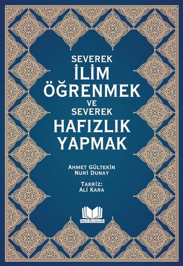 Severek İlim Öğrenmek ve Severek Hafızlık Yapmak