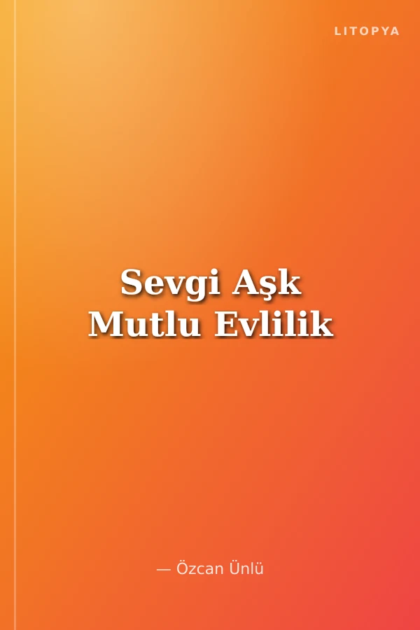 Sevgi Aşk Mutlu Evlilik