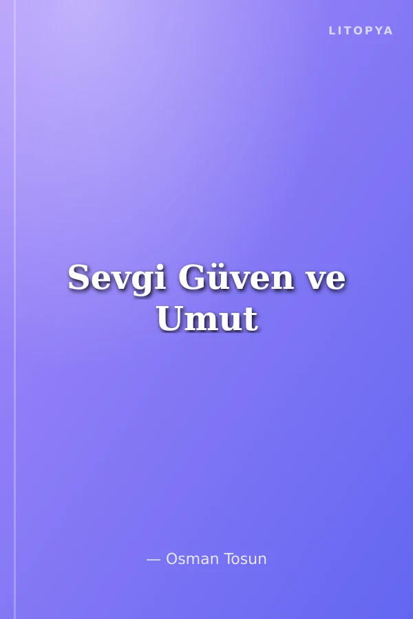 Sevgi Güven ve Umut