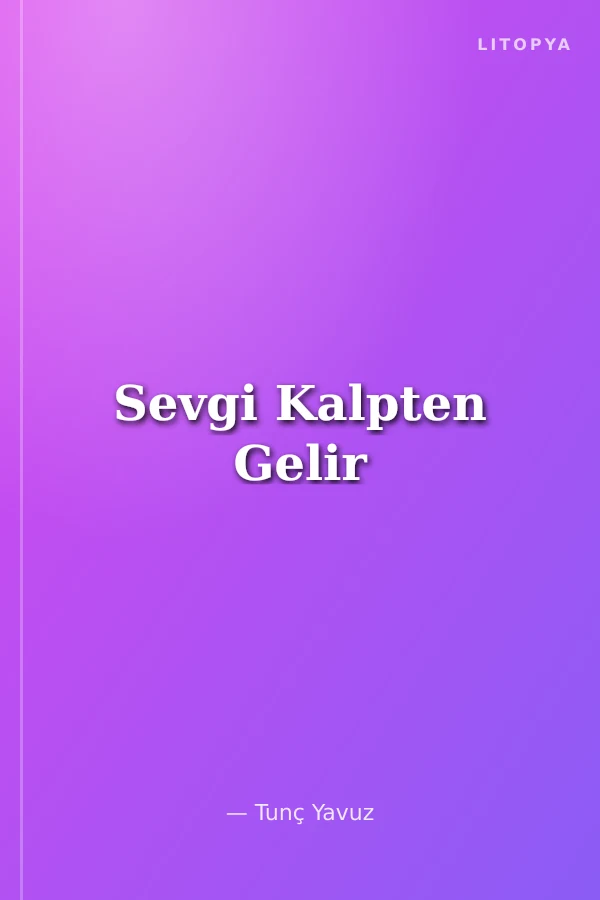 Sevgi Kalpten Gelir