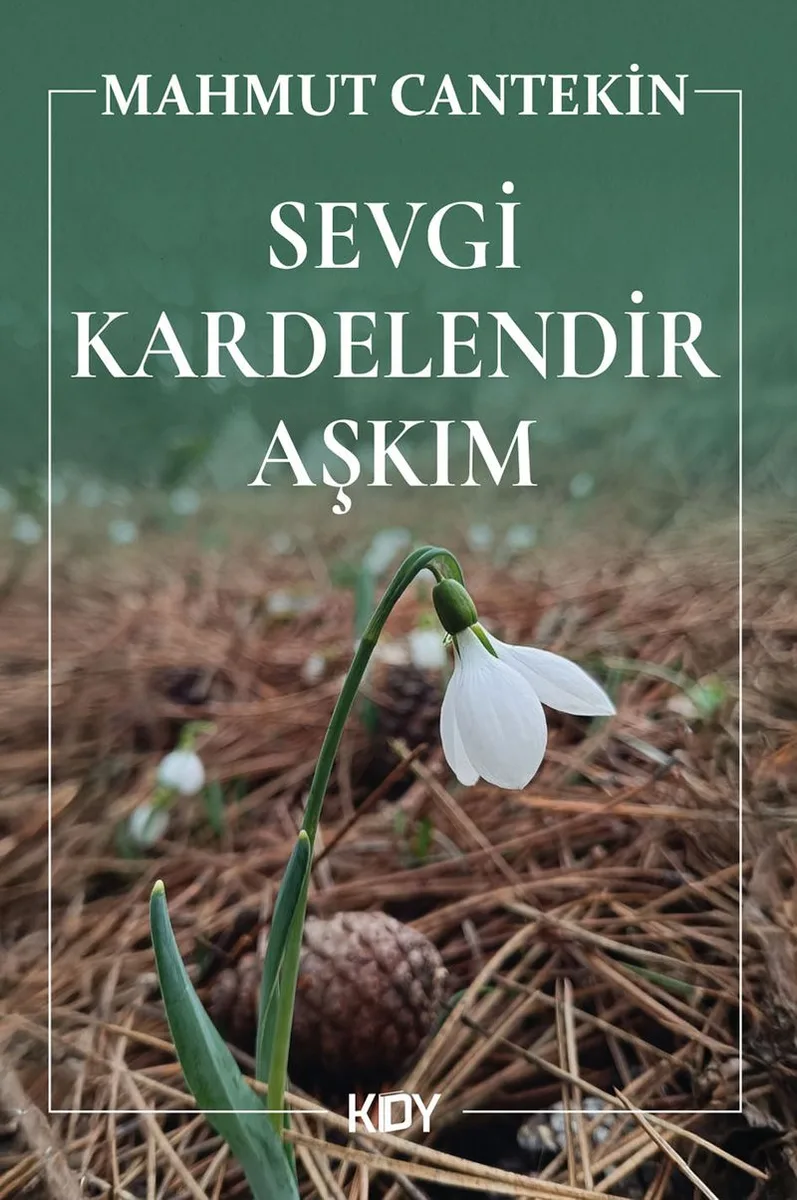 Sevgi Kardelendir Aşkım