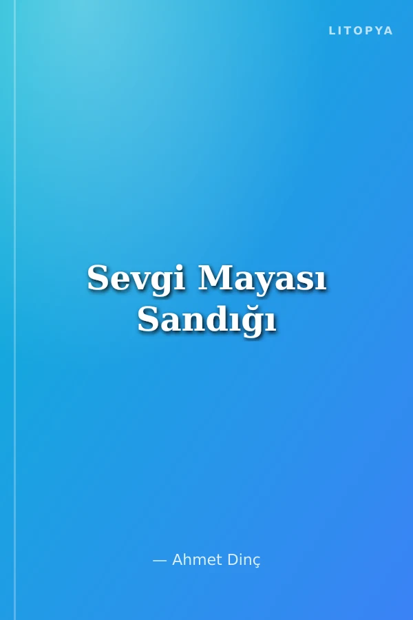 Sevgi Mayası Sandığı