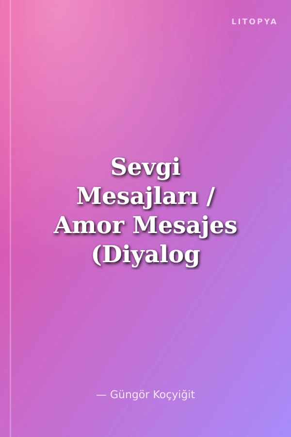 Sevgi Mesajları / Amor Mesajes (Diyalog İlaveli)