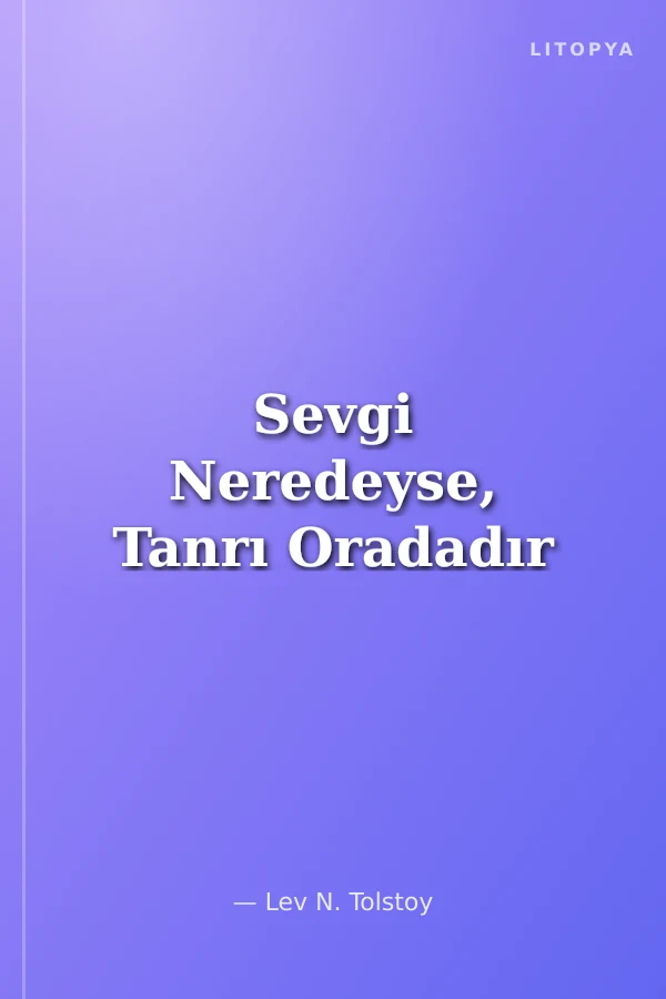 Sevgi Neredeyse, Tanrı Oradadır