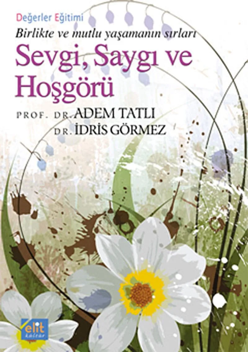 Sevgi, Saygı ve Hoşgörü (Cep Boy) Birlikte ve Mutlu Yaşamanın Sırları