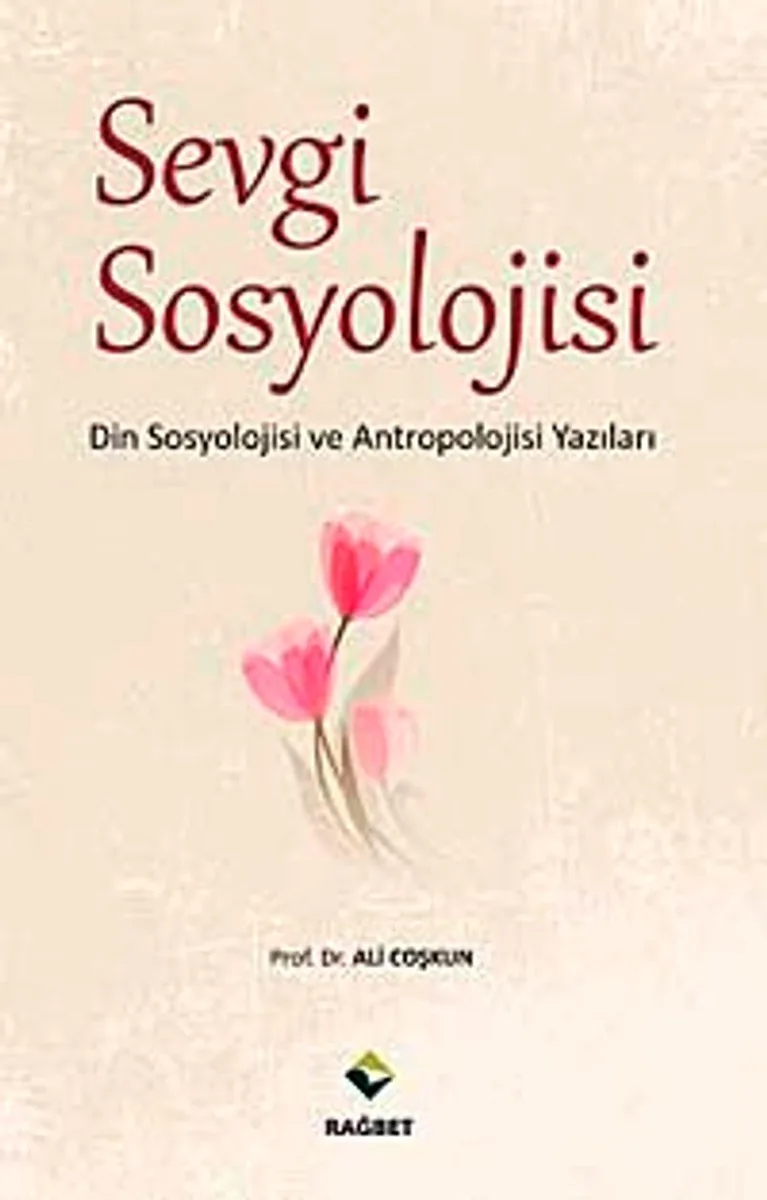 Sevgi Sosyolojisi Din Sosyolojisi ve Antropolojisi Yazıları