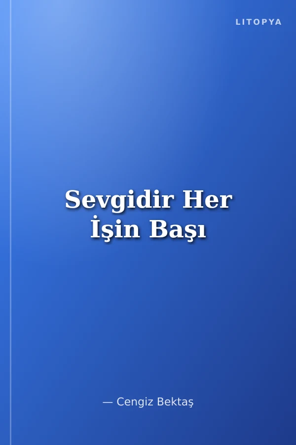 Sevgidir Her İşin Başı