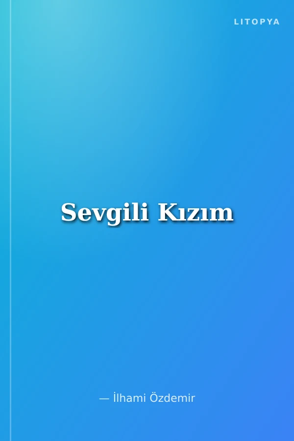 Sevgili Kızım