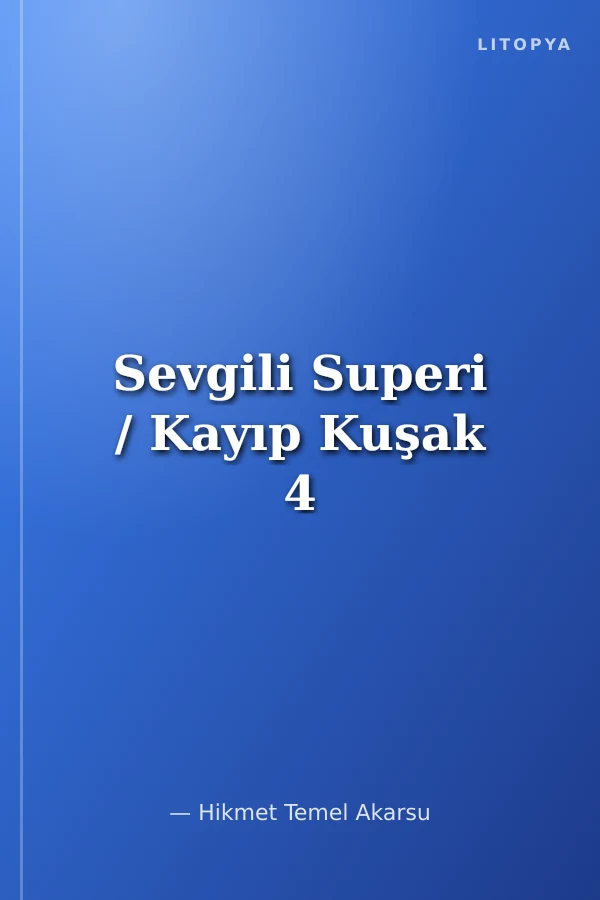 Sevgili Superi / Kayıp Kuşak 4