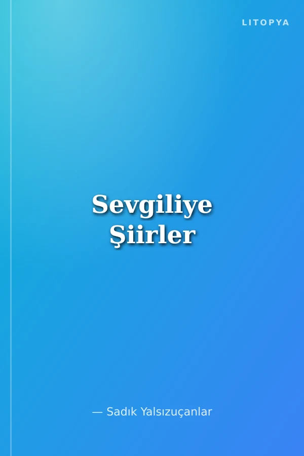 Sevgiliye Şiirler