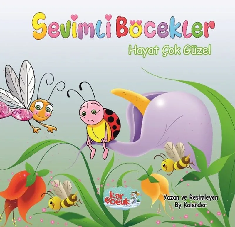 Sevimli Böcekler Serisi / Hayat Çok Güzel