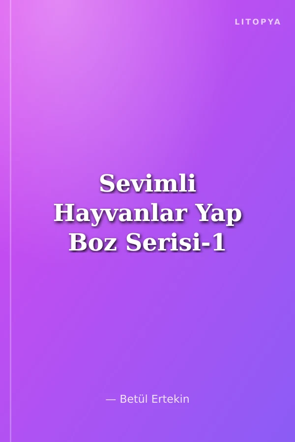 Sevimli Hayvanlar Yap Boz Serisi-1