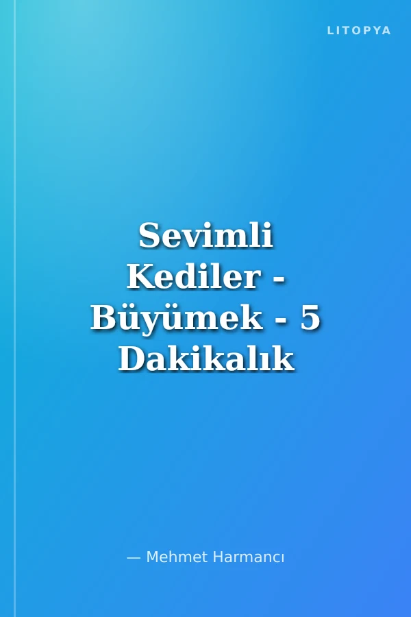 Sevimli Kediler - Büyümek - 5 Dakikalık Öyküler