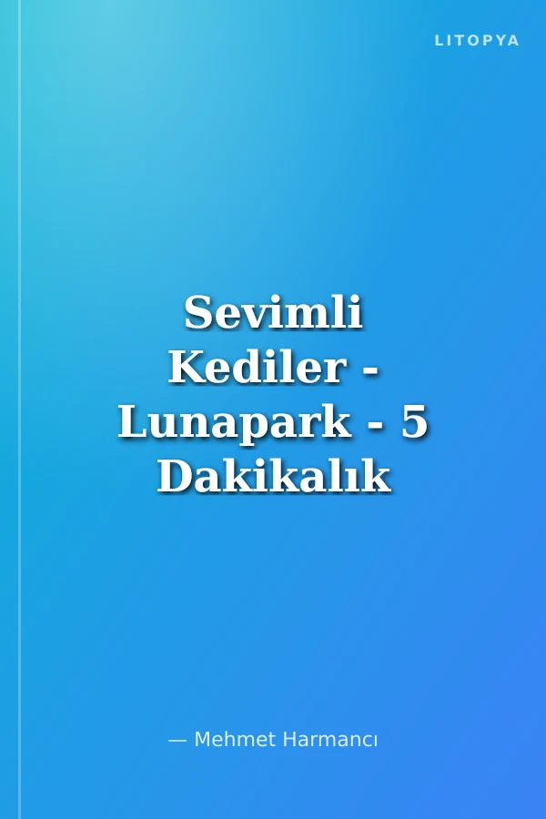 Sevimli Kediler - Lunapark - 5 Dakikalık Öyküler