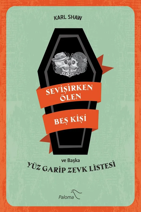 Sevişirken Ölen Beş Kişi ve Başka Yüz Garip Zevk Listesi