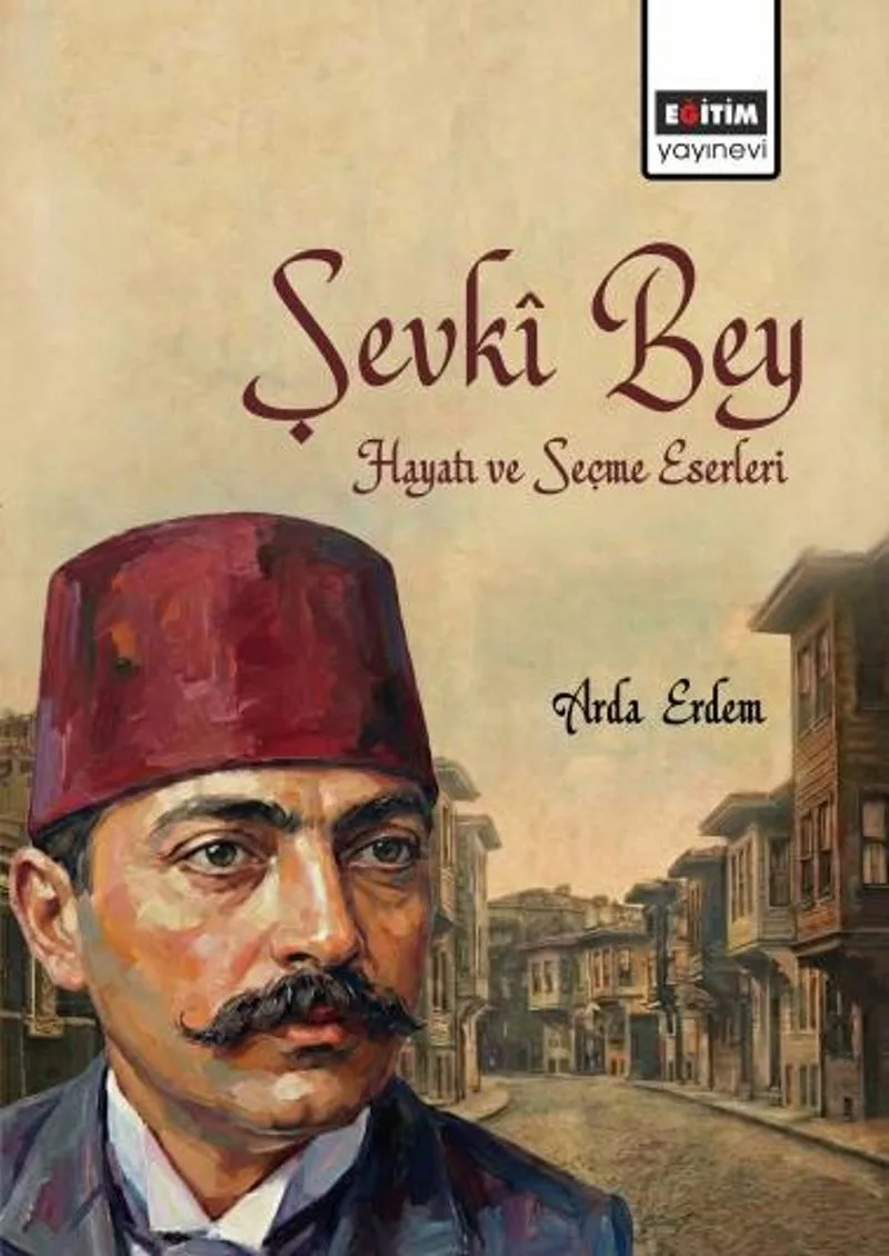Şevk&icirc; Bey Hayatı ve Seçme Eserleri