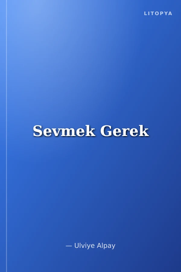Sevmek Gerek