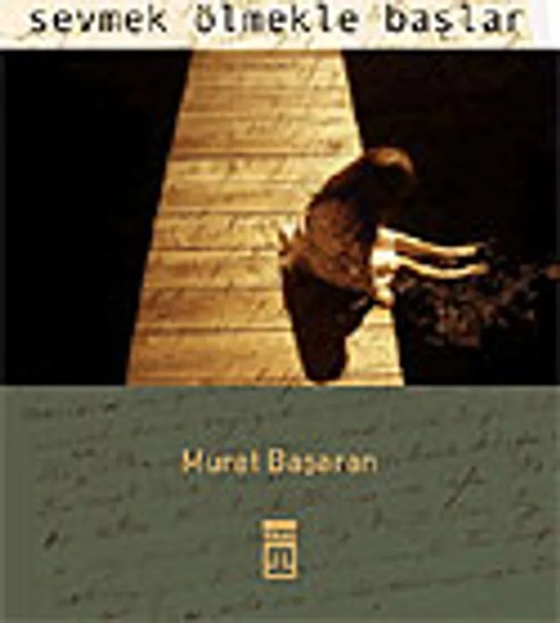 Sevmek Ölmekle Başlar